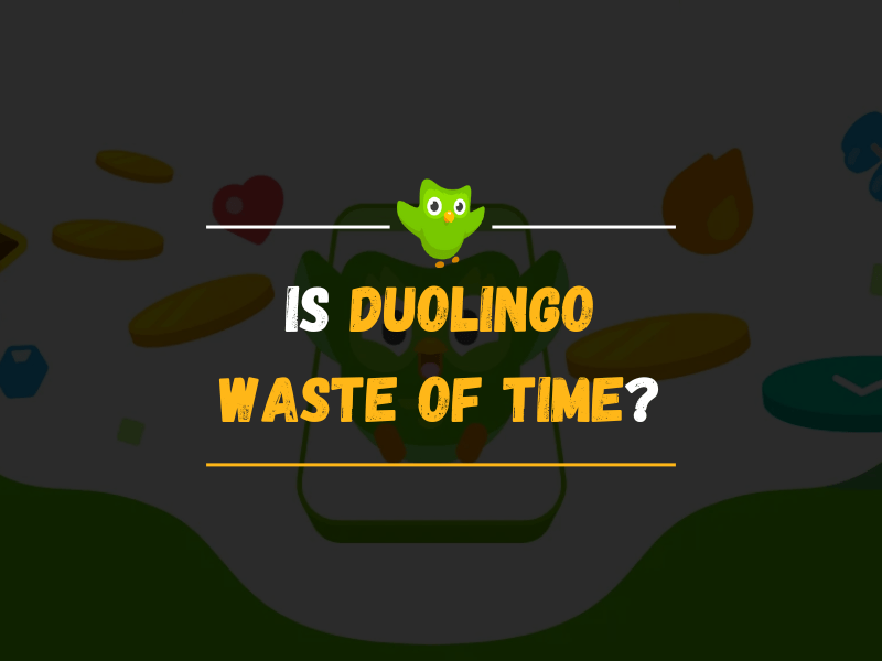 Is Duolingo Waste of Time